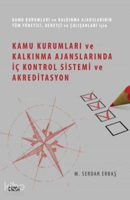 Kamu Kurumları ve Kalkınma Ajanslarında İç Kontrol Sistemi ve Akredita