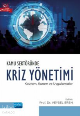 Kamu Sektöründe Kriz Yönetimi: ;Kavram, Kuram ve Uygulamalar Veysel Er