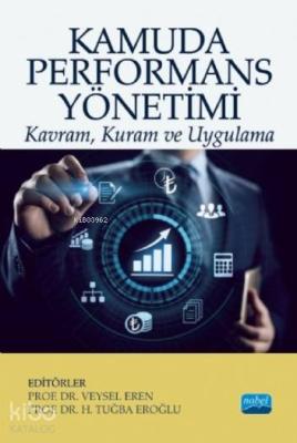 Kamuda Performans Yönetimi: Kavram - Kuram ve Uygulama Veysel Eren