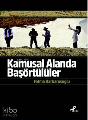 Kamusal Alanda Başörtülüler Fatma Barbarosoğlu