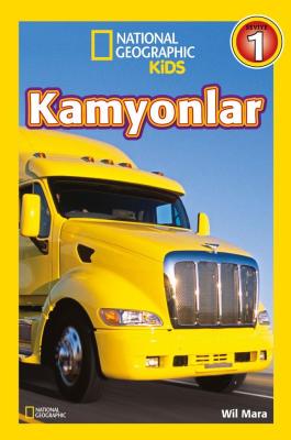 Kamyonlar - Seviye 1; National Geographic Kids Wil Mara