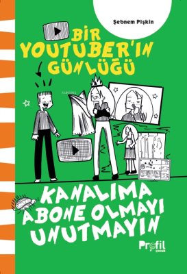 Kanalıma Abone Olmayı Unutmayın;Bir Youtuber’ın Günlüğü Şebnem Pişkin