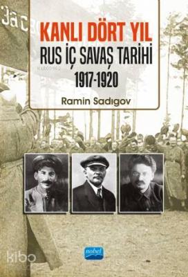 Kanlı Dört Yıl - Rus İç Savaş Tarihi (1917-1920) Ramin Sadıgov