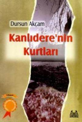 Kanlıdere'nin Kurtları Dursun Akçam