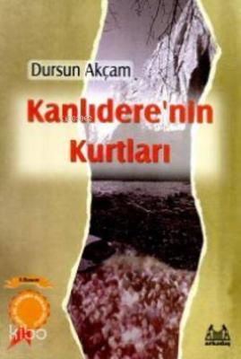 Kanlıdere'nin Kurtları Dursun Akçam