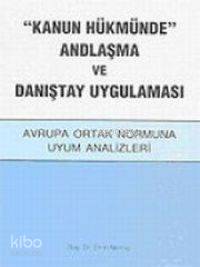 "Kanun Hükmünde" Andlaşma ve Danıştay Uygulaması Emin Memiş