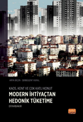 Kaos Kent ve Çok Katlı Konut - Modern İhtiyaçtan Hedonik Tüketime - Di