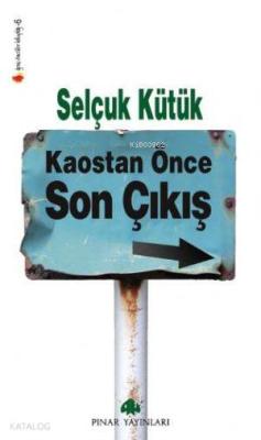 Kaostan Önce Son Çıkış Selçuk Kütük