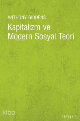 Kapitalizm ve Modern Sosyal Teori Anthony Giddens