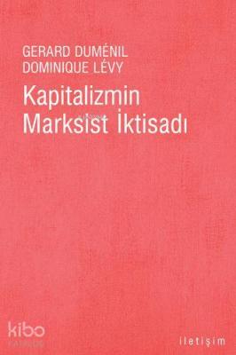 Kapitalizmin Marksist İktisadı Dominique Levy