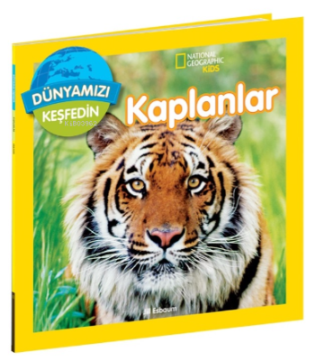 Kaplanlar;National Geographic Kids Dünyamızı Keşfedin Jill Esbaum