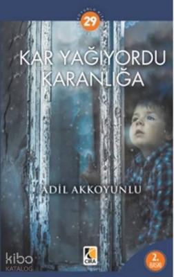 Kar Yağıyordu Karanlığa Adil Akkoyunlu