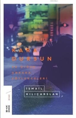 Kara Dursun ve Diğer Ankara Söylenceleri İsmail Kılıçarslan