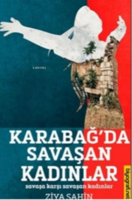 Karabağ'da Savaşan Kadınlar Ziya Şahin