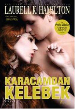 Karacamdan Kelebek Laurell K. Hamilton