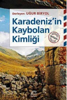 Karadeniz'in Kaybolan Kimliği Uğur Biryol