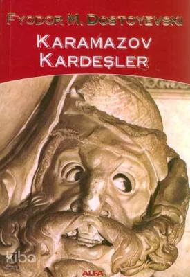 Karamazov Kardeşler Fyodor Mihayloviç Dostoyevski