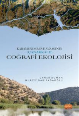 Karamenderes Havzası’nın (Çanakkale) Coğrafi Ekolojisi Nuriye Garipağa