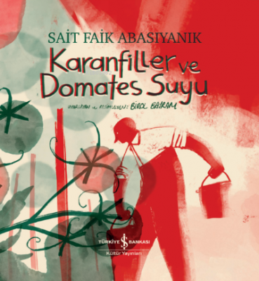 Karanfiller ve Domates Suyu Sait Faik Abasıyanık