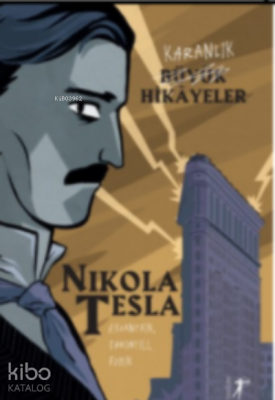 Karanlık Büyük Hikayeler : Nikola Tesla Kolektif