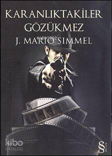 Karanlıktakiler Gözükmez J. Mario Simmel