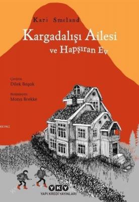 Kargadalışı Ailesi ve Hapşıran Ev Kari Smeland