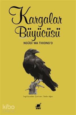 Kargalar Büyücüsü Ngugi Wa Thiongo