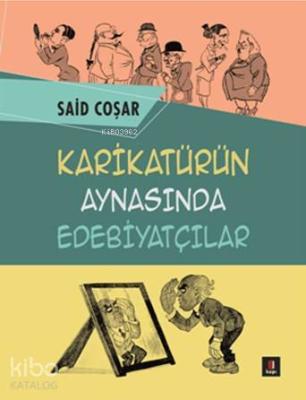 Karikatürün Aynasında Edebiyatçılar Said Coşar