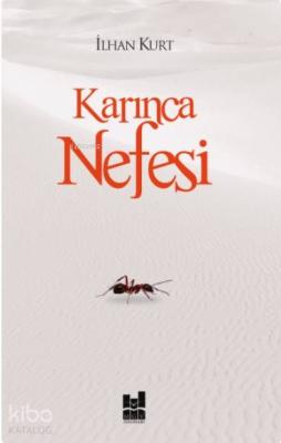 Karınca Nefesi İlhan Kurt