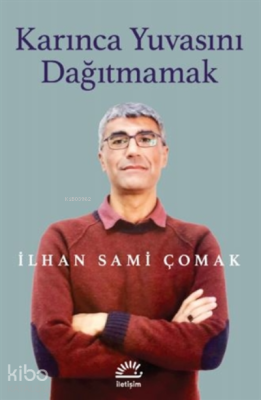 Karınca Yuvasını Dağıtmamak İlhan Sami Çomak