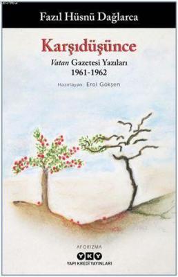 Karşıdüşünce – Vatan Gazetesi Yazıları 1961-1962 Fazıl Hüsnü Dağlarca