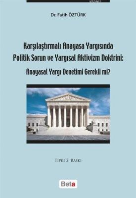 Karşılaştırmalı Anayasa Yargısında Politik Sorun ve Yargısal Aktivizm 