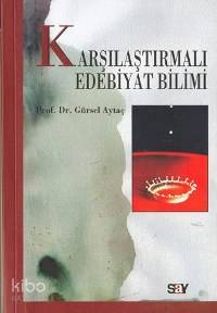 Karşılaştırmalı Edebiyat Bilimi Gürsel Aytaç