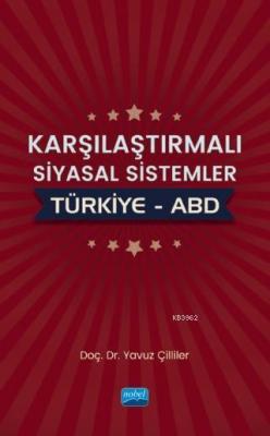 Karşılaştırmalı Siyasal Sistemler: Türkiye – ABD Yavuz Çilliler