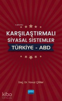 Karşılaştırmalı Siyasal Sistemler: Türkiye – ABD Yavuz Çilliler