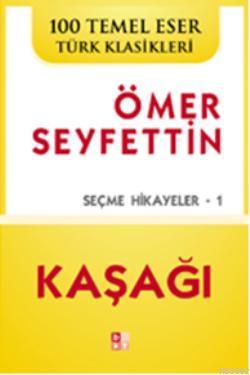 Kaşağı; Seçme Hikayeleri 1 Ömer Seyfettin