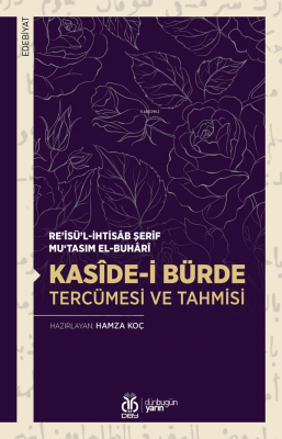 Kasîde-i Bürde Tercümesi ve Tahmisi Re’îsü’l-İhtisâb Şerîf Mu‘tasım el