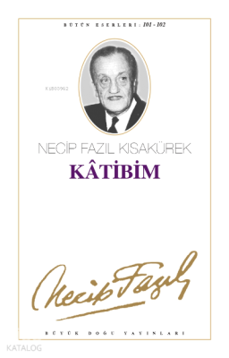 Katibim Necip Fazıl Kısakürek