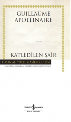 Katledilen Şair (Ciltli) Guillaume Apollinaire