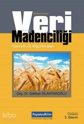 Kavram ve Algoritmalarıyla Temel Veri Madenciliği Gökhan Silahtaroğlu