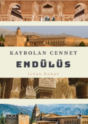 Kaybolan Cennet Endülüs İlyas Özbay