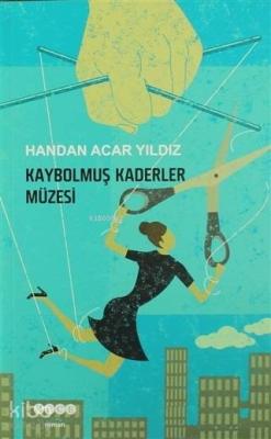 Kaybolmuş Kaderler Müzesi Handan Acar Yıldız