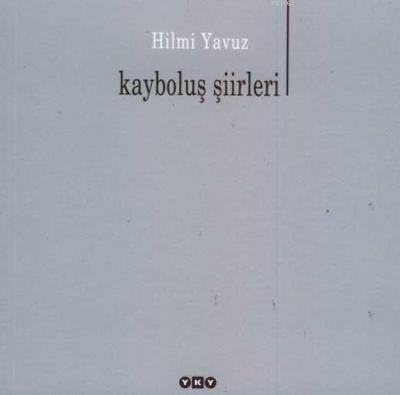 Kayboluş Şiirleri Hilmi Yavuz