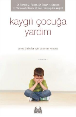 Kaygılı Çocuğa Yardım Ronald M. Rapee