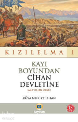 Kayı Boyundan Cihan Devletine - Kızılelma 1 Rüya Nuriye İlhan