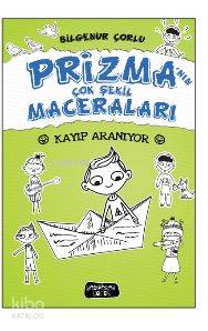 Kayıp Aranıyor; Prizma'nın Çok Şekil Maceraları Bilgenur Çorlu