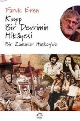 Kayıp Bir Devrimin Hikayesi Faruk Eren