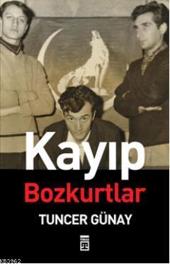 Kayıp Bozkurtlar Tuncer Günay