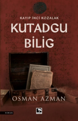 Kayıp İnci Kozalak Kutadgu Bİlig Osman Azman