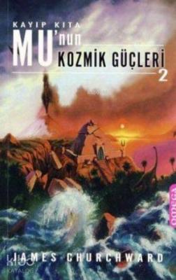 Kayıp Kıta| Mu'nun Kozmik Güçleri 2 James Churchward